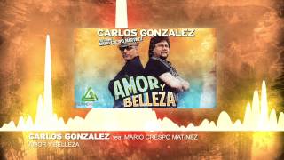 Carlos Gonzalez feat Mario Crespo Martinez - Amor Y Belleza