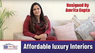 Affordable luxury Interiors Designed By Amrita Gupta-Director, Manglam Builders