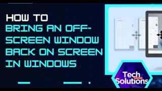 ✅ How to Bring an Off Screen Window Back into View (Windows)