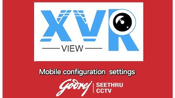 xvr view,godrej seethru cctv online mobile view step by step setup....