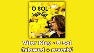 Vitor Kley - O Sol ☀️//𝚜𝚕𝚘𝚠𝚎𝚍 + 𝚛𝚎𝚟𝚎𝚛𝚋//☀️