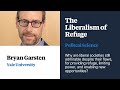 The Liberalism of Refuge - Bryan Garsten