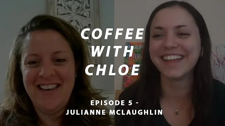 Coffee With Chloe | Ep. 5 - Julianne McLaughlin //...