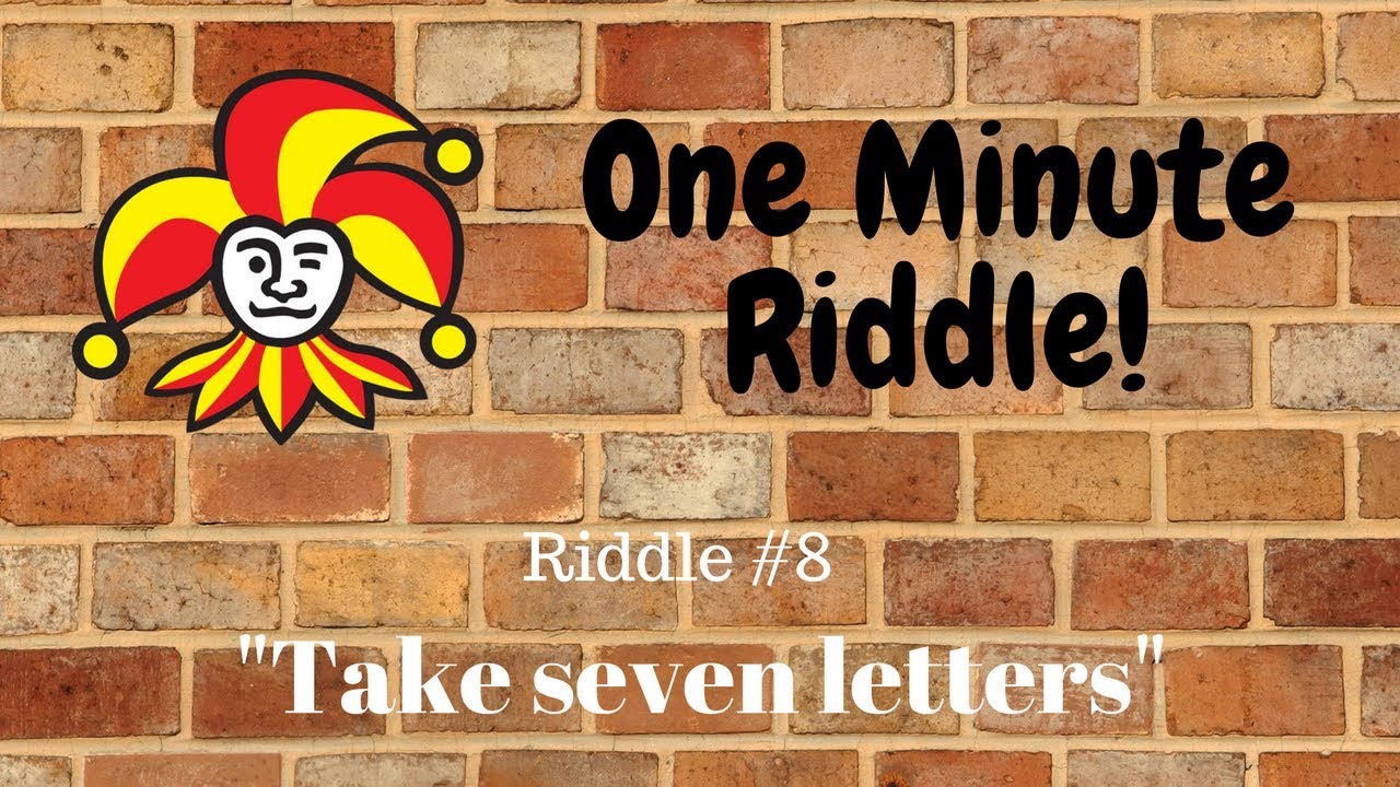 Riddle 8 "Take seven letters" YouTube