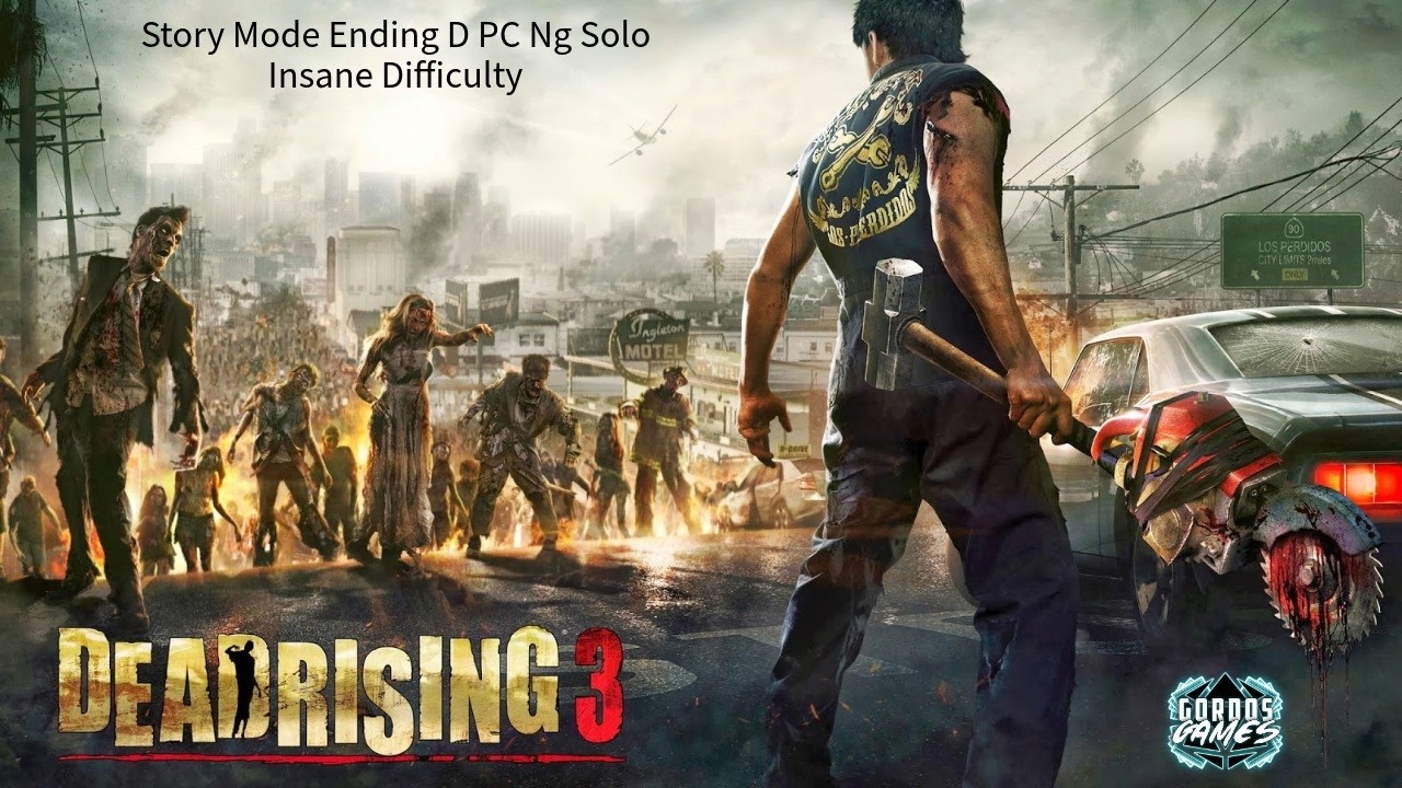 Dead Rising Difficulty Dead Rising 3 Ending D PC NG SOLO, Insane Difficulty - YouTube
