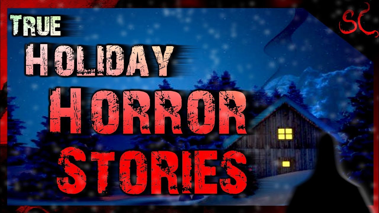 11 TRUE Creepy Holiday Stories | Christmas & New Year's Stories | 
