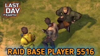 RAID BASE PLAYER 5516 - LAST DAY ON EARTH SURVIVAL