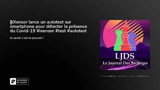 Ixensor Lance Un Autotest Sur Smartphone Pour Détecter La Présence Du Covid-19