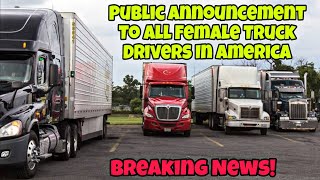 Public Announcement To All Female Truck Drivers At Truck Stops In America Shocking News