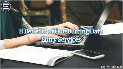 8 Benefits of Outsourcing Data Entry Services | BPM | Data Solutions |  Accurate Data Solutions