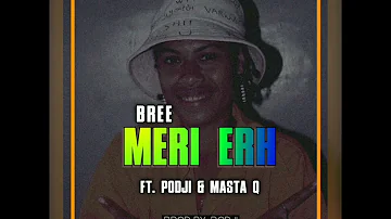 Bree ft Podji x Masta Q PNG- Meri Erh (2023)