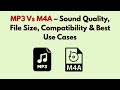 MP3 Vs M4A 2026 Sound Quality File Size Compatibility Best Use Cases 