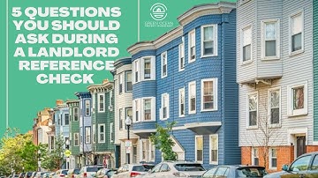 5 Questions You Should Ask During a Landlord Reference Check