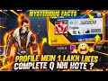 PROFILE MEIN 1 LAKH LIKES COMPLETE Q NHI HOTE?😲 MYSTERIOUS FACTS || GAREENA FREE FIRE