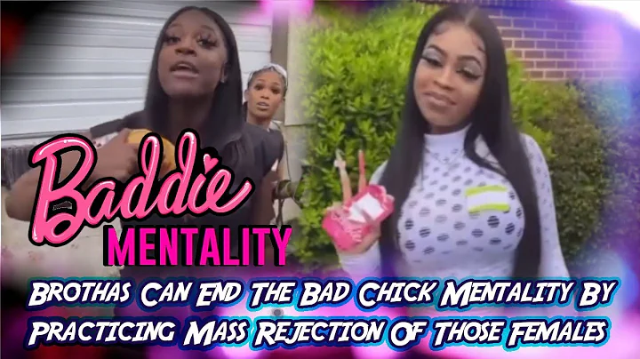 Brothas Can End The Bad Chick Mentality By Practic...
