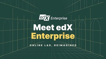 Meet edX Enterprise: Your Online Learning and Development Solution | Trailer