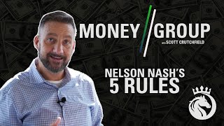Nelson Nashs 5 Rules Money Group Scott Crutchfield