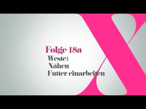 Doris&Su Folge 18a: Weste nähen und Futter einarbeiten