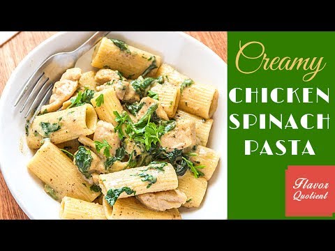 Chicken Spinach Pasta in White Sauce | Flavor Quotient