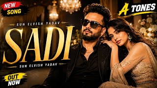 SADI SUN - Elvish Yadav &amp; Simrat Kaur Randhawa | A Tones
