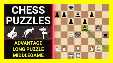 Chess Puzzles to Practice. Themes: Advantage, Long puzzle, Middlegame. Learn Chess