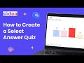 How to create a Select Answer quiz in Slidea