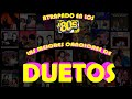 LAS MEJORES CANCIONES DE DUETOS EN ESPAÑOL