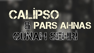 Calipso ft. Pars Ahnas - Günah Şehri (GÖKYÜZÜNDEN GELEN BEN) Resimi