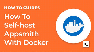 How to Install/Self-Host Appsmith with Docker