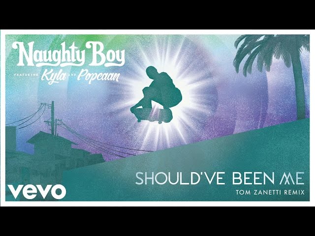 Naughty Boy - Should've Been Me (Tom Zanetti Remix) ft. Kyla, Popcaan class=