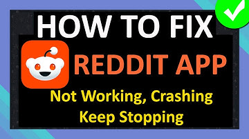 How To Fix Reddit App Not Working, Crashing, Keep Stopping or Not Loading