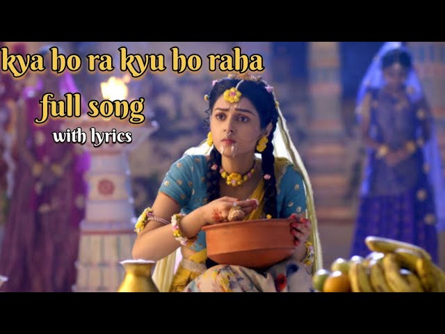 kya ho Raha kyu ho raha radhakrishna song lyrical #radhakrishna #radheradhe #love #kanha #radha class=