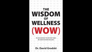 David Grodski, Author, The Wisdom of Wellness (WOW)