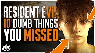 10 Dumb Things You Missed In RESIDENT EVIL 7