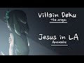 Jesus in la  villain deku the origin  bnha animatic