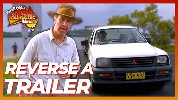Russell Coight Teaches You How To Reverse A Trailer | All Aussie Adventures