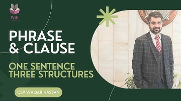 USE OF PHRASE AND CLAUSE | ONE SENTENCE, THREE STRUCTURES | CSP WAQAR | ESSAY AND PRECIS | CSS/PMS
