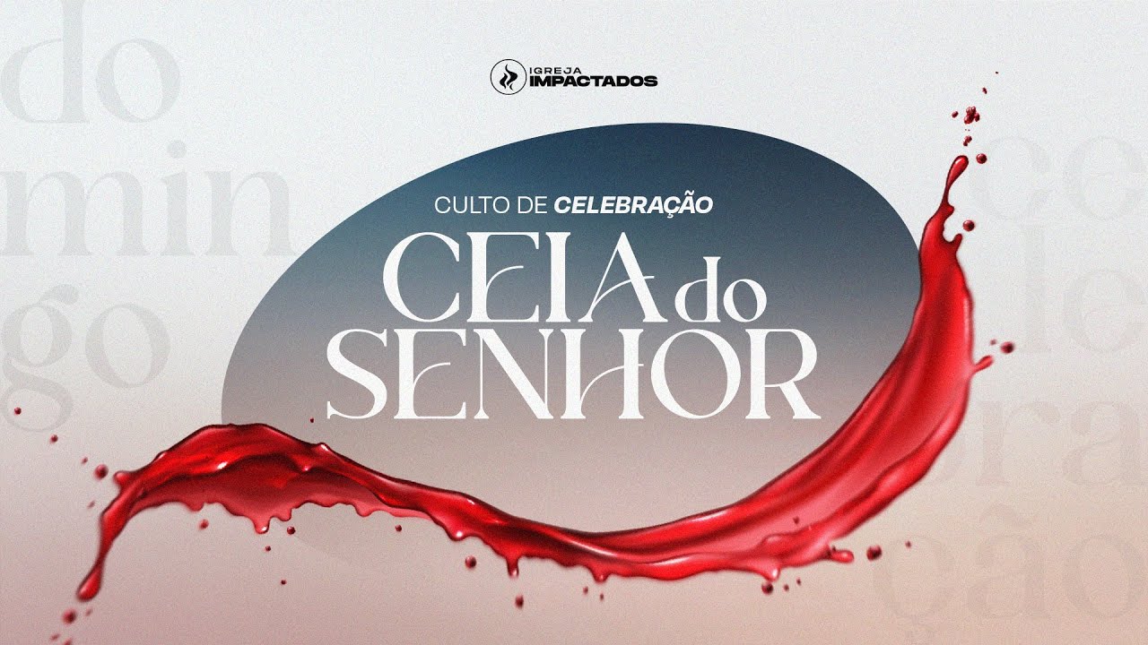 CULTO DE CELEBRAÇÃO - SANTA CEIA DO SENHOR - 10H - YouTube