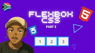 Flex Box CSS Tutorial Part 2 - Freestyle Coding
