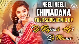 NEELI NEELI CHINADANA FOLK SONG REMIX BY DJRAJESH FROM HYT  N  DJ MANAV HYD