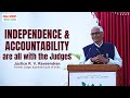 Independence &amp;Accountability | Justice R. V. Raveendran | V61 | VAKEELA VAAHINI