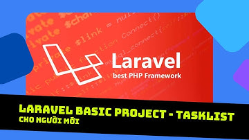 Học Laravel cơ bản từ đầu với project CRUD Task list (FE + BE)