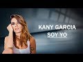 KANY GARCIA  - Soy Yo  - Letra