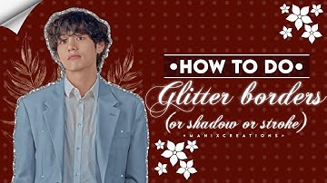 How to do glitter borders/stroke/shadow |«picsart tutorial»|•MANIXCREATIONS•