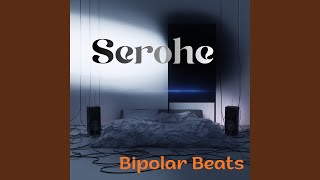 Bipolar Beats - Serohe