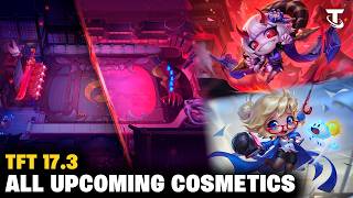 ALL UPCOMING COSMETIC CONTENT | TFT 17.3