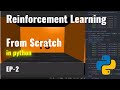 Reinforcement Learning Agent from Scratch in Python | EP2