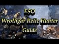 ESO: Wrothgar Master Relic Hunter Guide