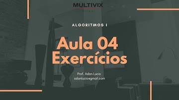 Algoritmos - Aula 04 - Noturno