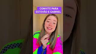 CONVITE PARA ESTEVÃO E GABRIEL